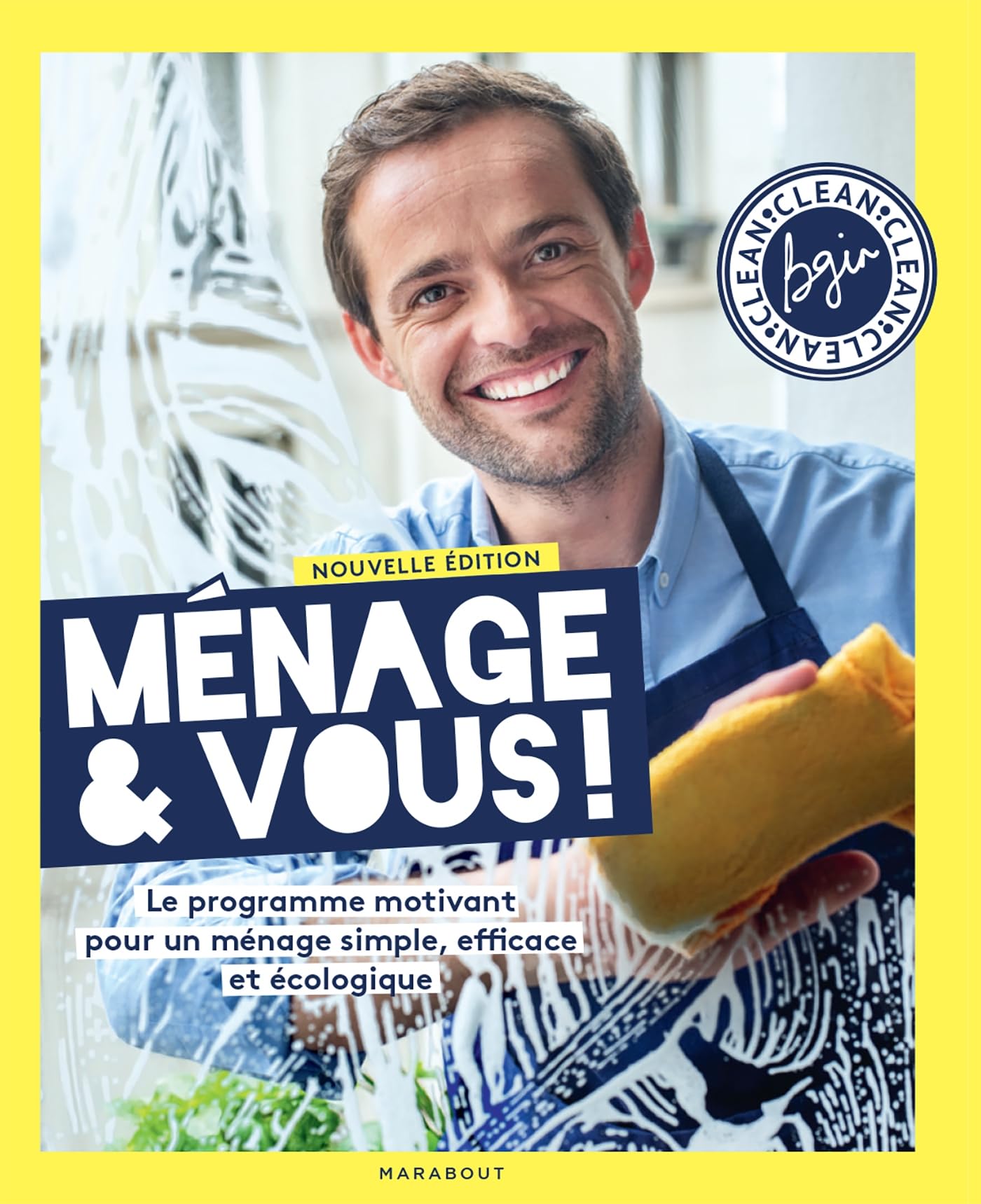 Ménage & vous ! Nouvelle édition enrichie: Le programme motivant pour un ménage simple, efficace et écologique 9782501181754