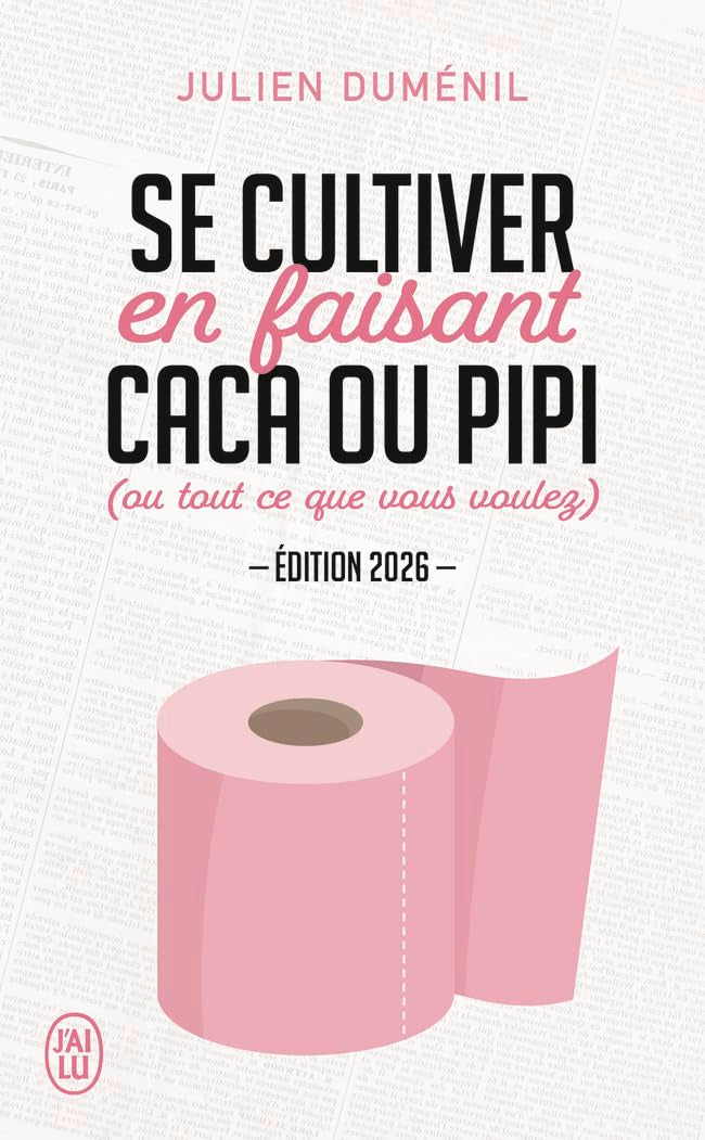 Se cultiver en faisant caca ou pipi: (ou tout ce que vous voulez)-Édition 2026 9782290430453