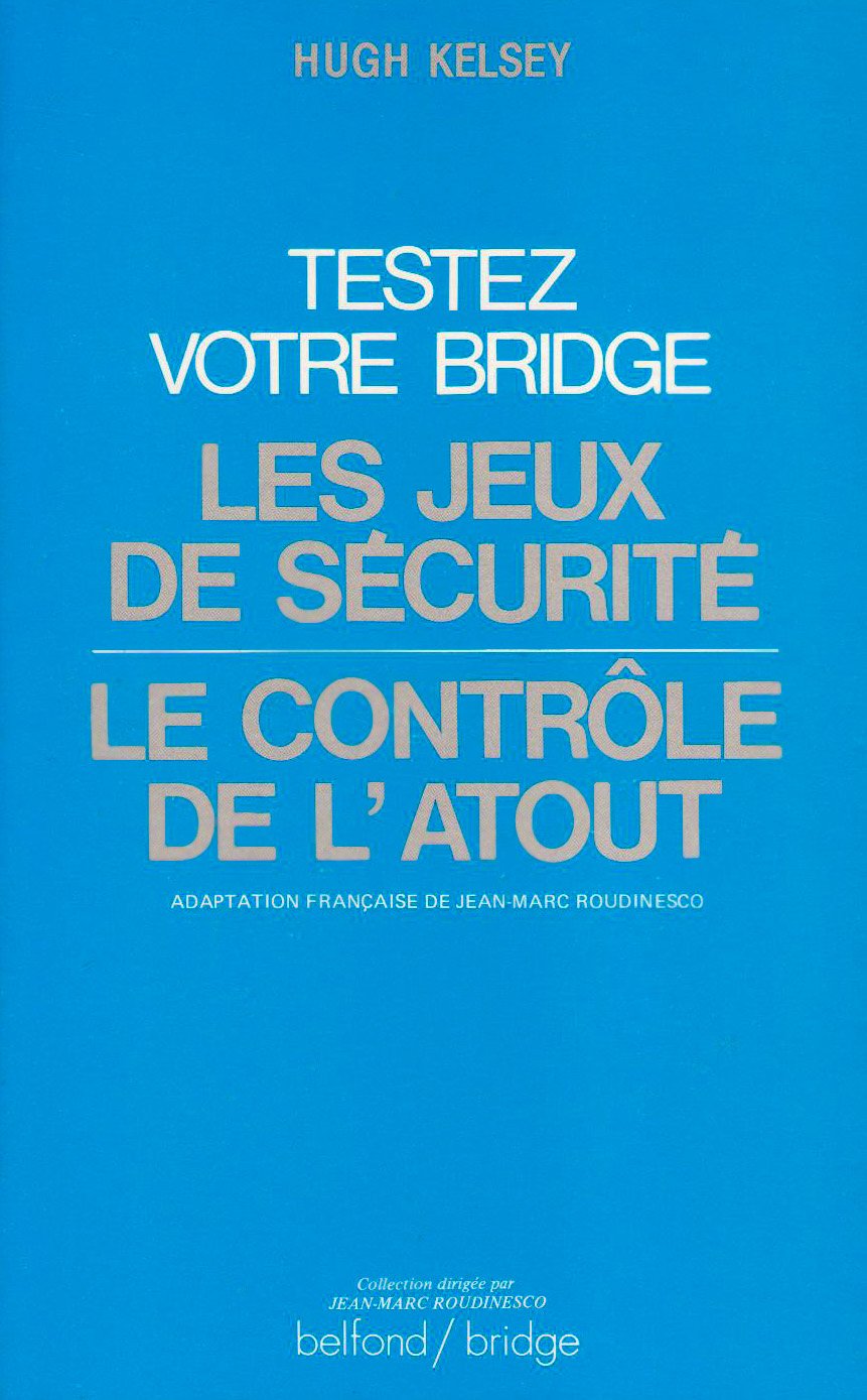 Testez votre bridge : les jeux de sécurité et le contrôle de l'atout 9782714419163
