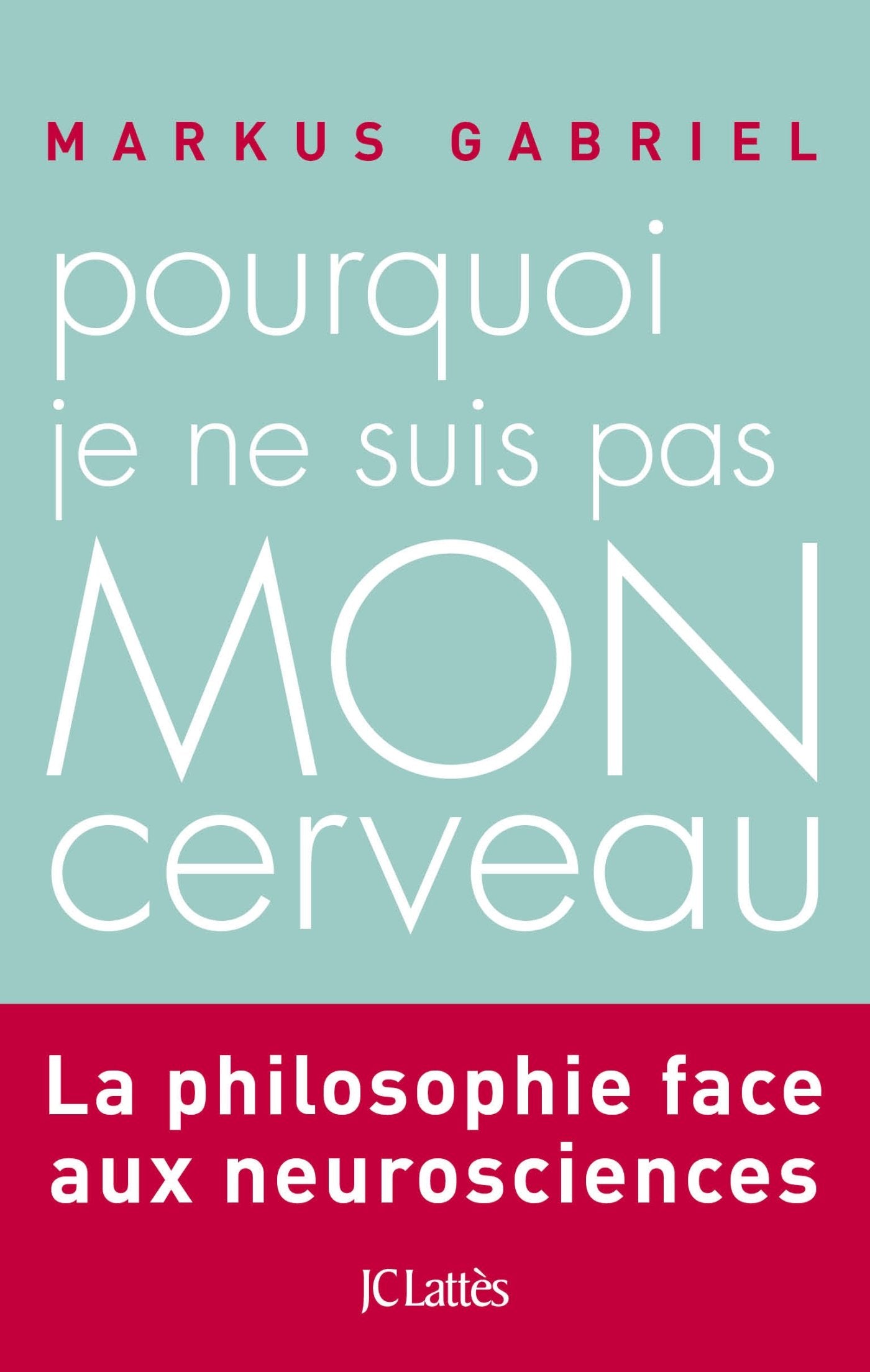 Pourquoi je ne suis pas mon cerveau 9782709656740