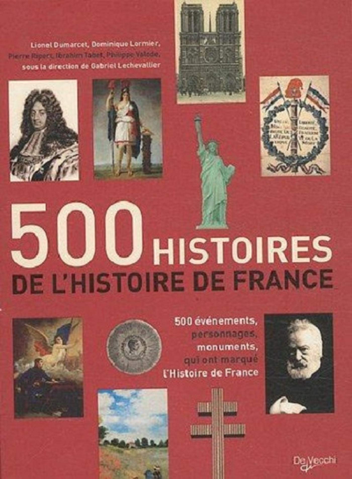 500 histoires de l'Histoire de France: 500 évènements, personnages, monuments qui ont marqué l'histoire de France 9782732895505