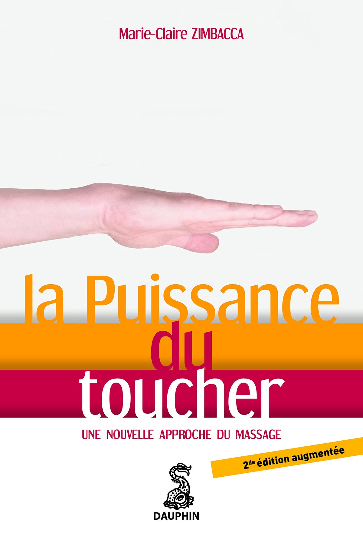 La puissance du toucher. Une nouvelle approche du massage 9782716314886
