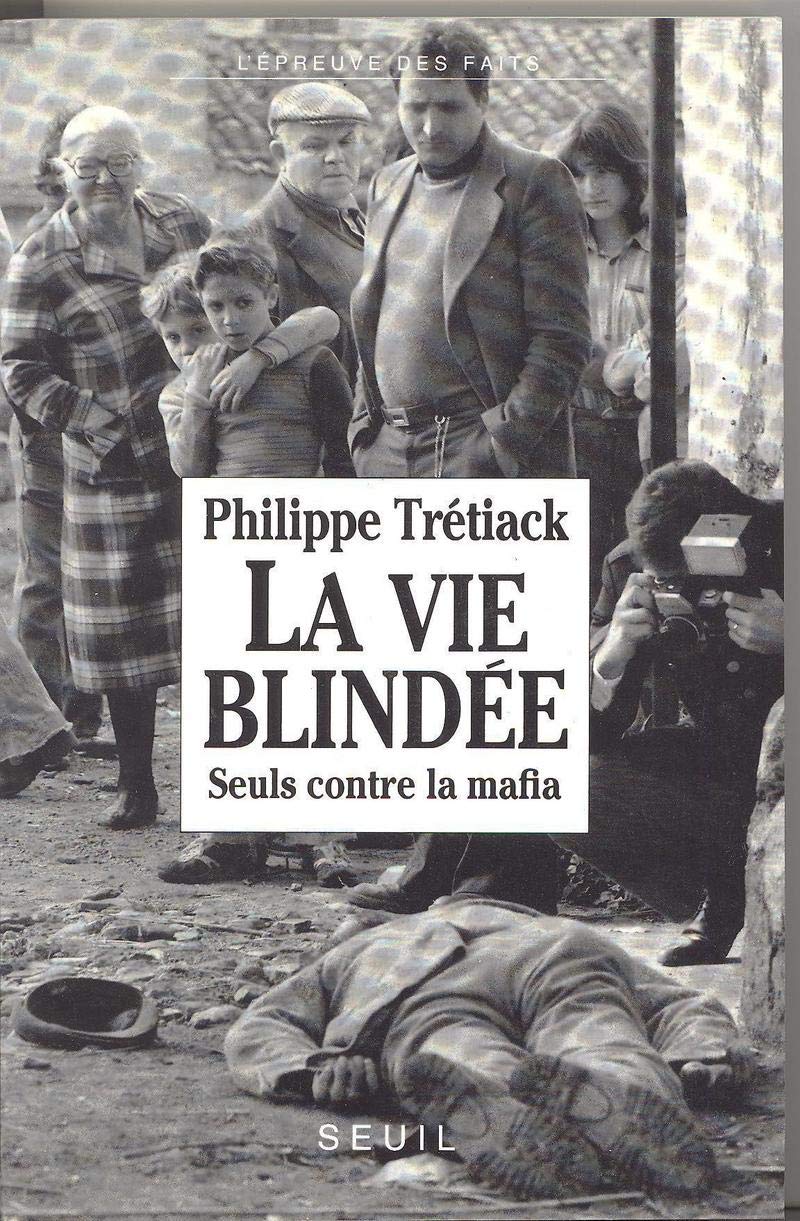 La Vie blindée. Seuls contre la mafia 9782020131551