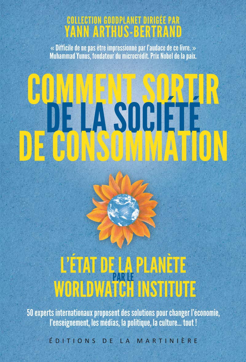 Comment sortir de la société de consommation: L'état de la planète par le Worldwatch Institute 9782732444666
