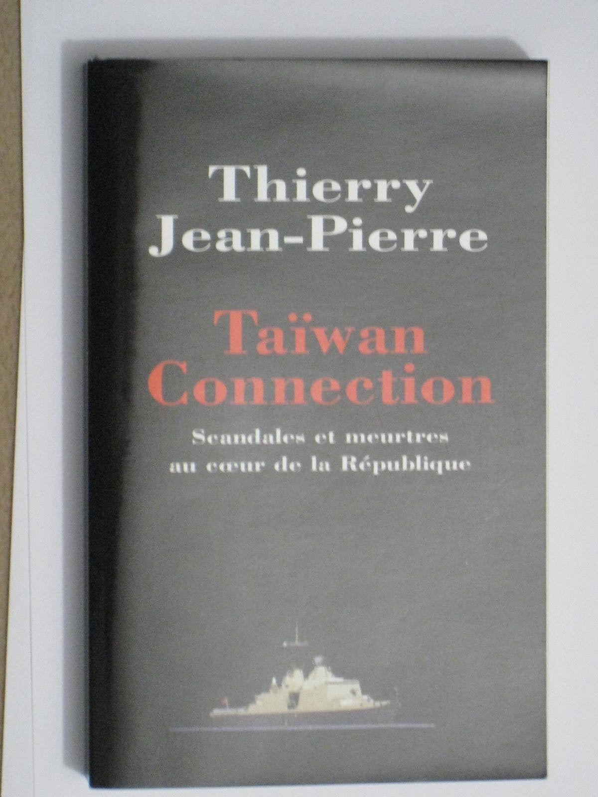 Taïwan connection : Scandales et meurtres au coeur de la République 9782744169830