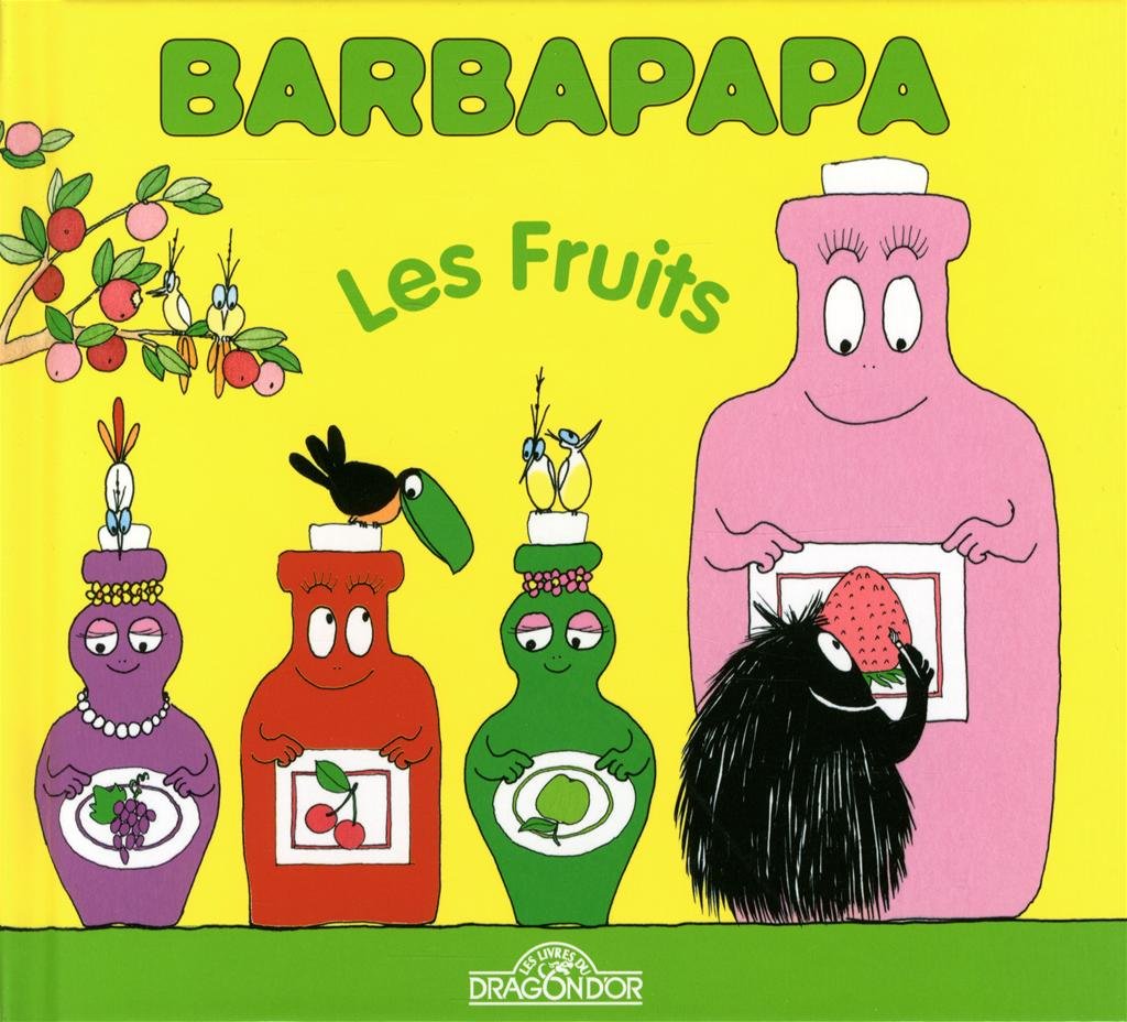 Barbapapa - Les Fruits - Album illustré - Dès 2 ans 9782821200074