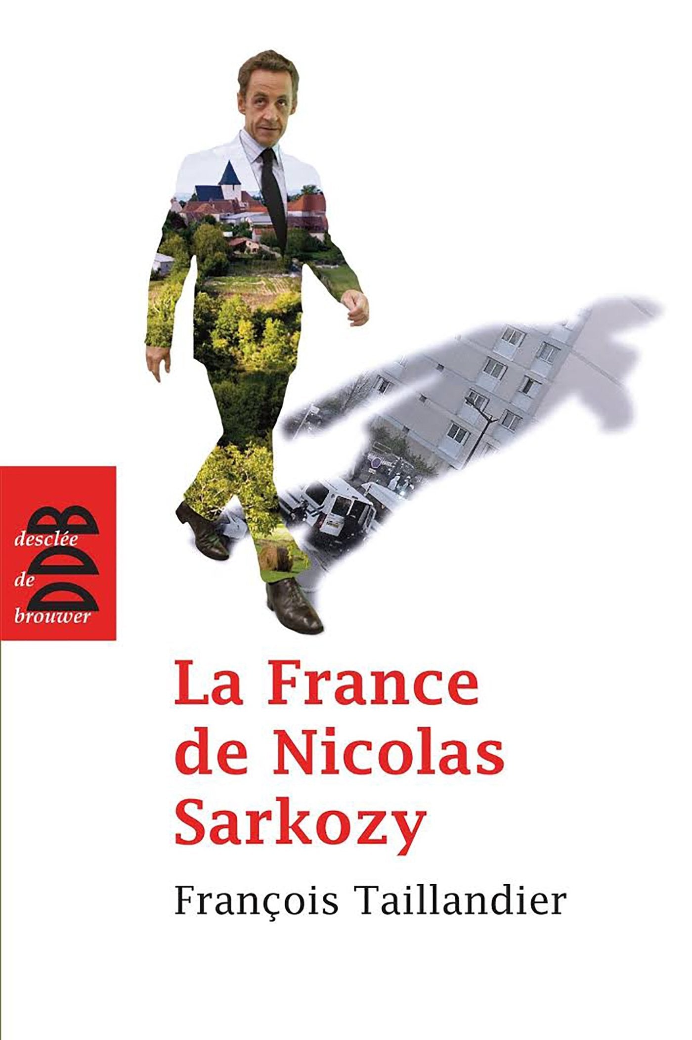 La France de Nicolas Sarkozy: Chroniques de L'Humanité (2007-2011) 9782220064031