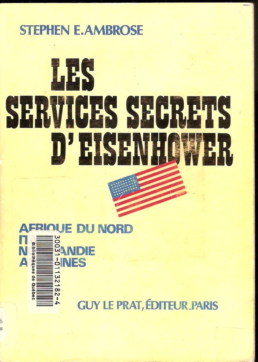 Les Services secrets d'Eisenhower (Les Dossiers secrets de la Deuxième guerre mondiale) 