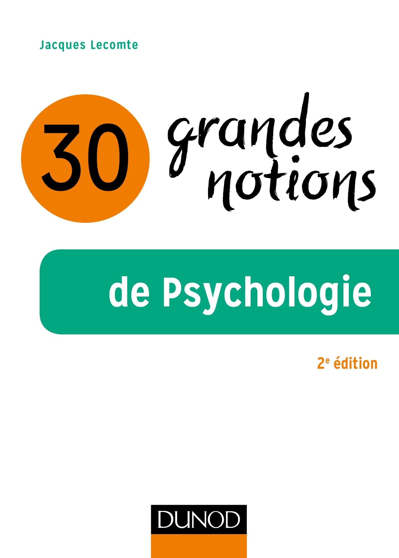 30 grandes notions de la psychologie - 2e éd. 9782100763474