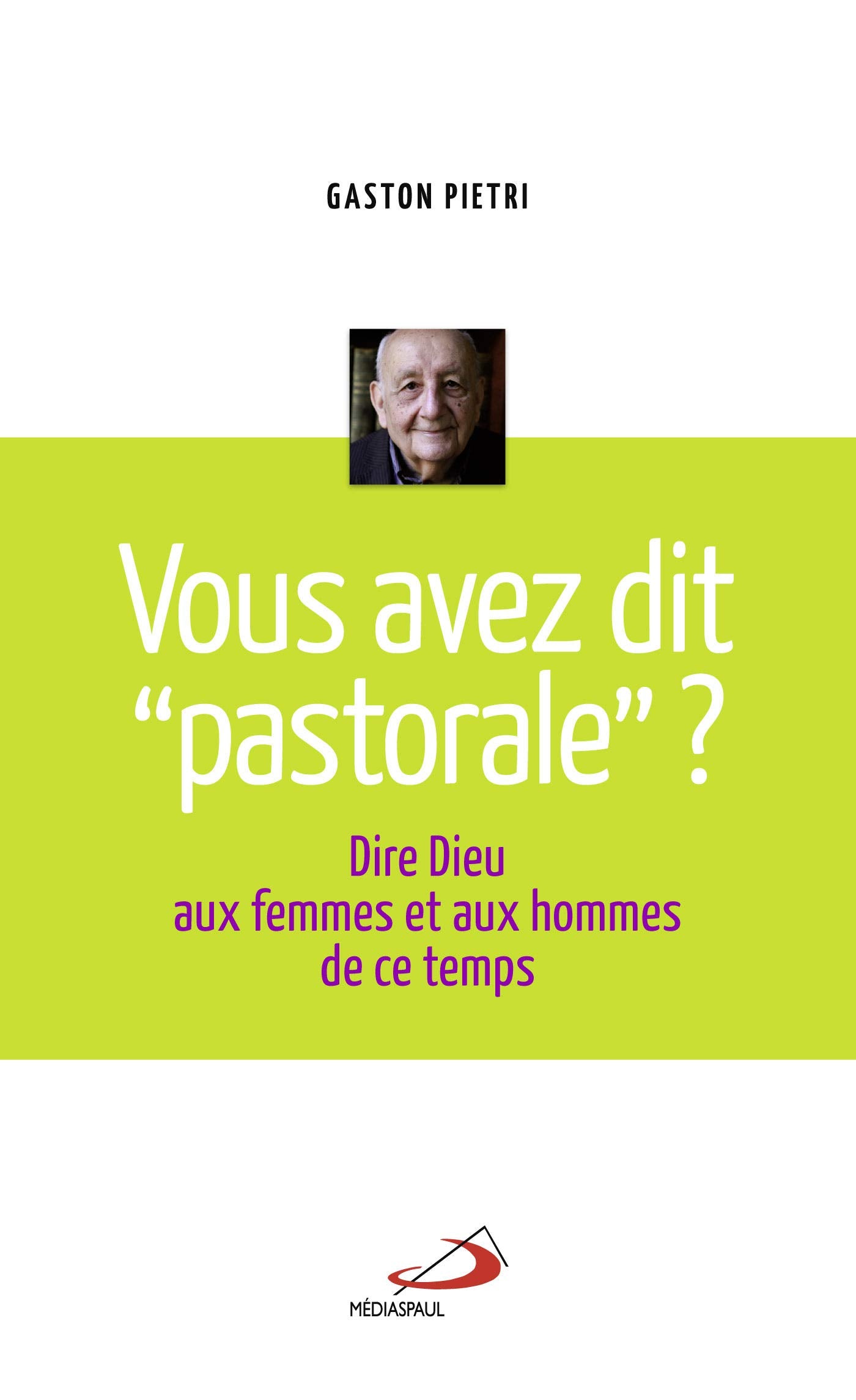 VOUS AVEZ DIT PASTORALE 9782712214661