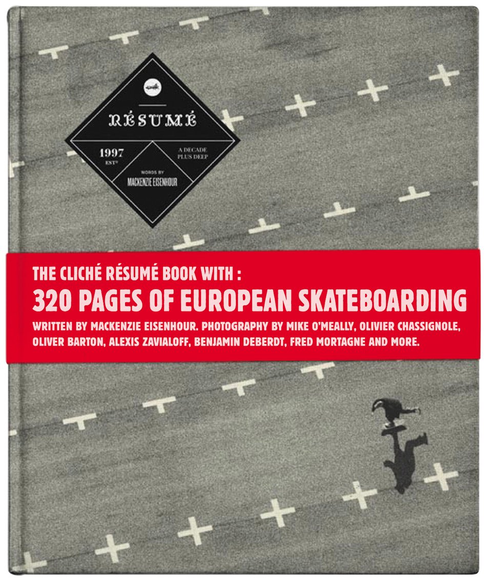 Cliche : Resume A Decade of Skateboarding in Europe /franCais/anglais/allemand 9781584233756
