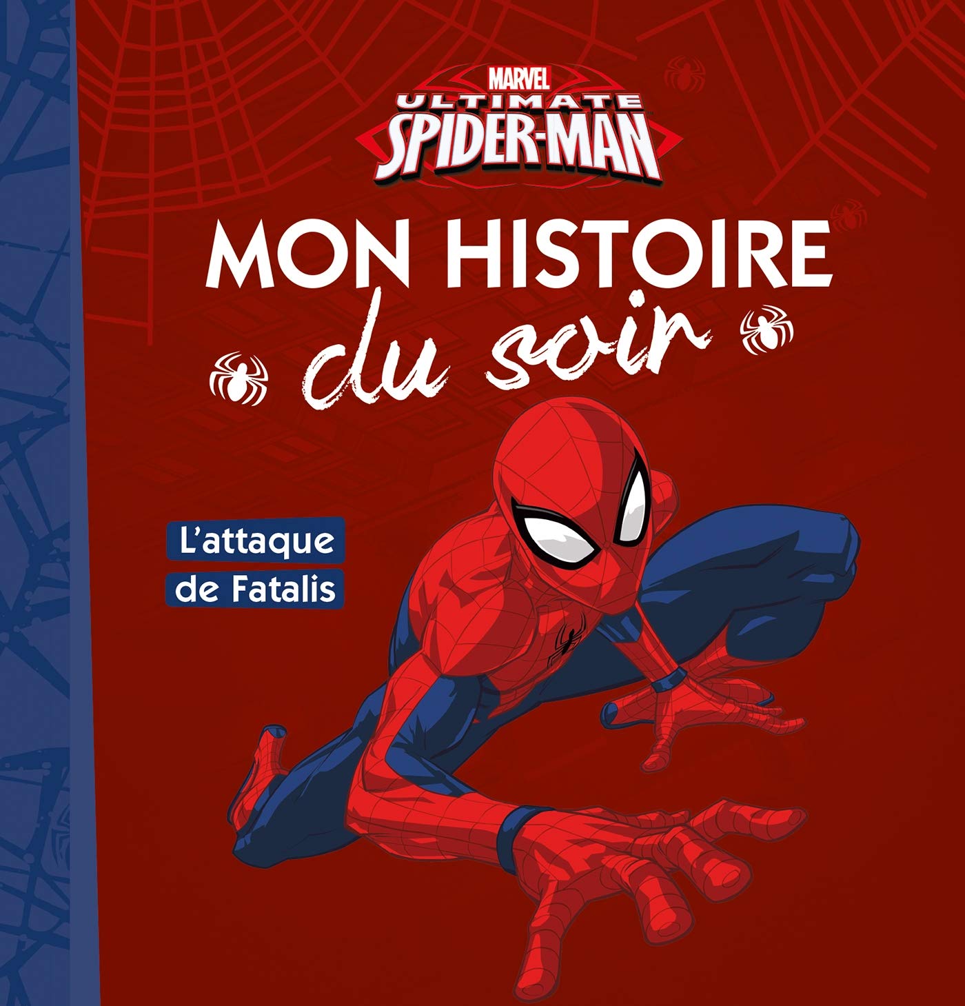 SPIDERMAN - Mon Histoire du Soir - L'attaque de fatalis 9782017022763