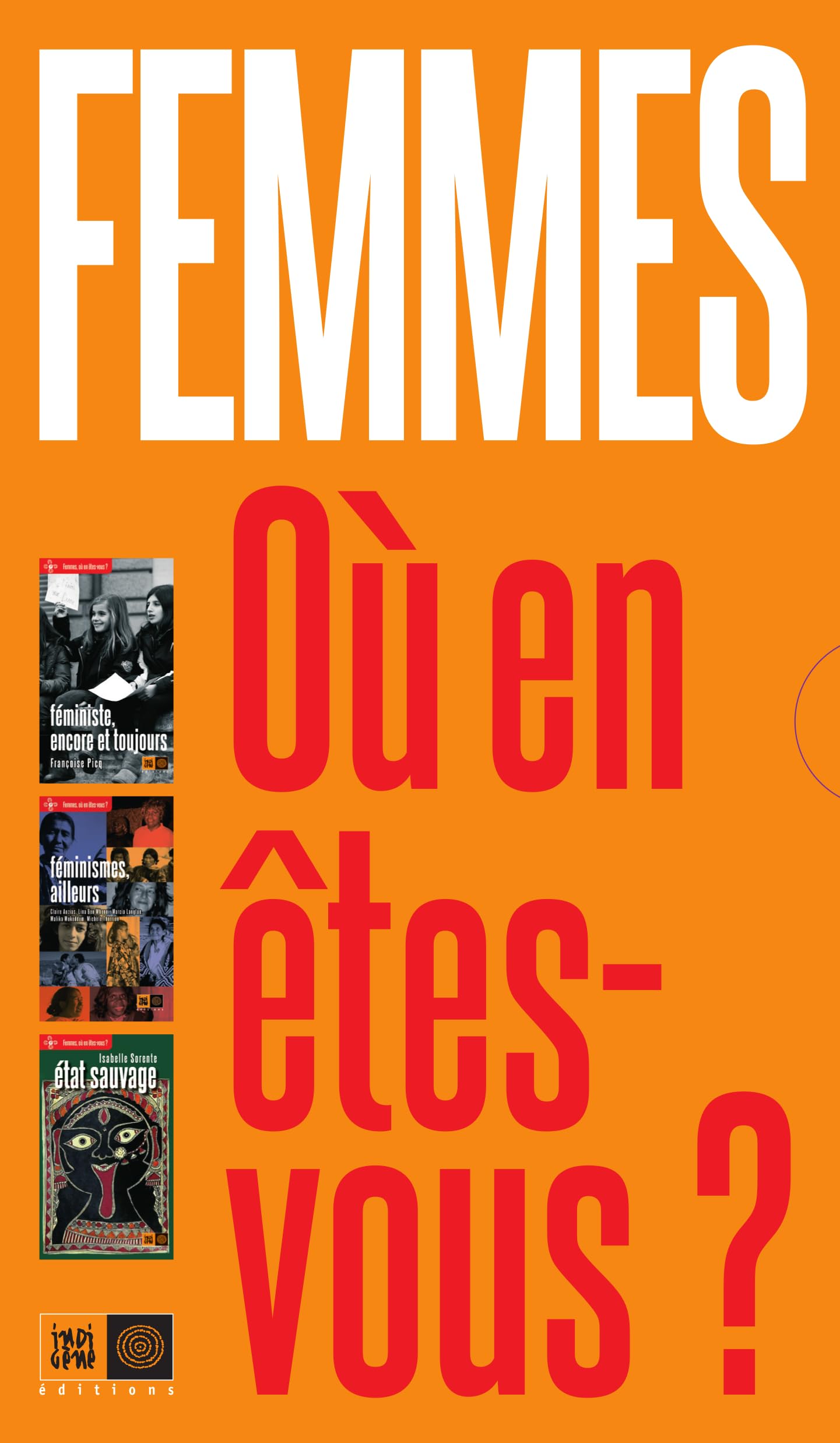 Femmes, où en êtes-vous ?: Coffret 3 volumes : Féministe, encore et toujours ; Féminismes, ailleurs ; Etat sauvage 9791090354357