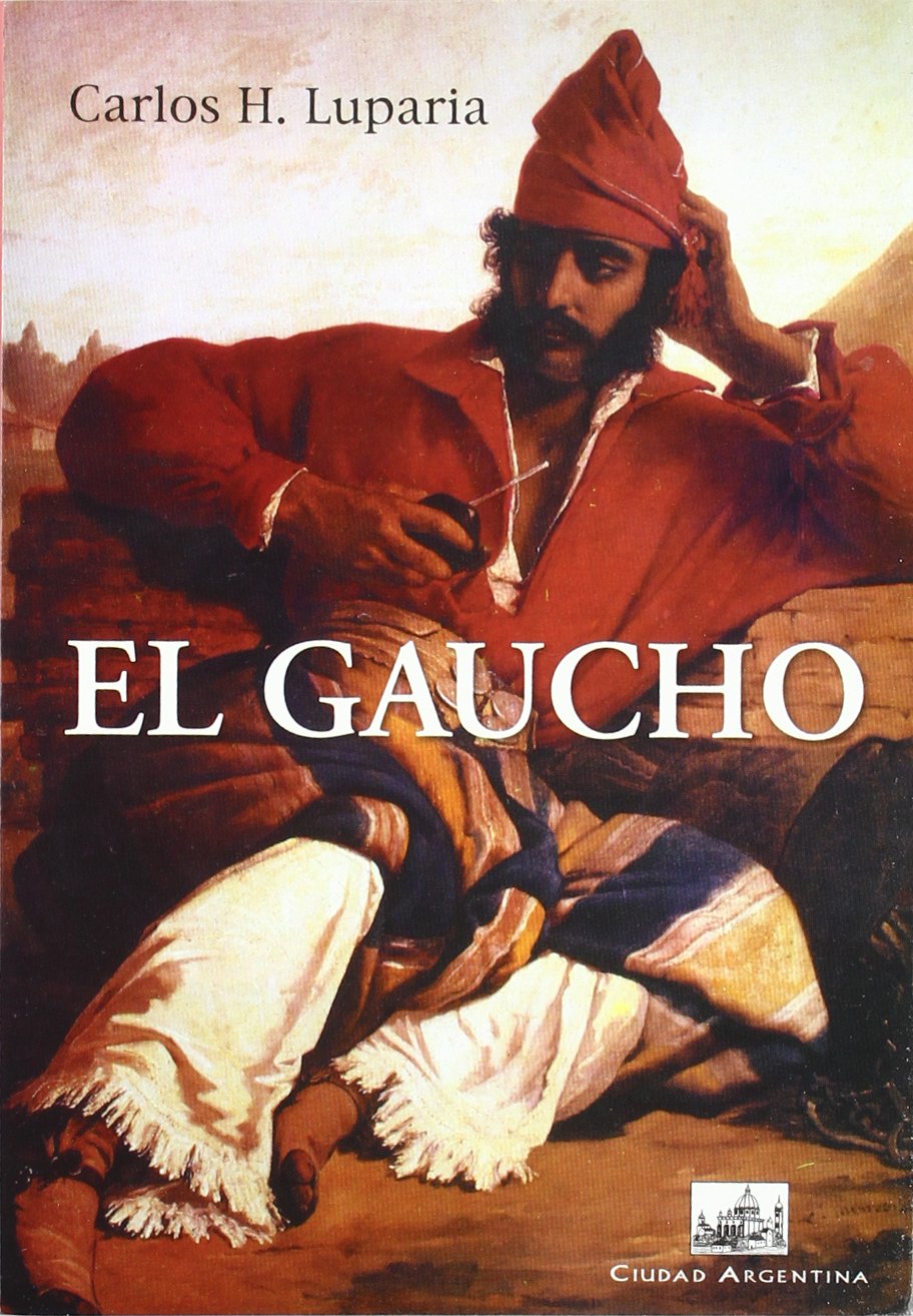 El Gaucho: de Hombre Libre a Peon de Campo 9788495823298