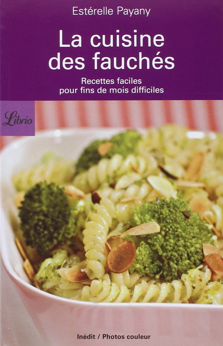 La Cuisine des fauchés: recettes faciles pour fins de mois difficiles 9782290343876