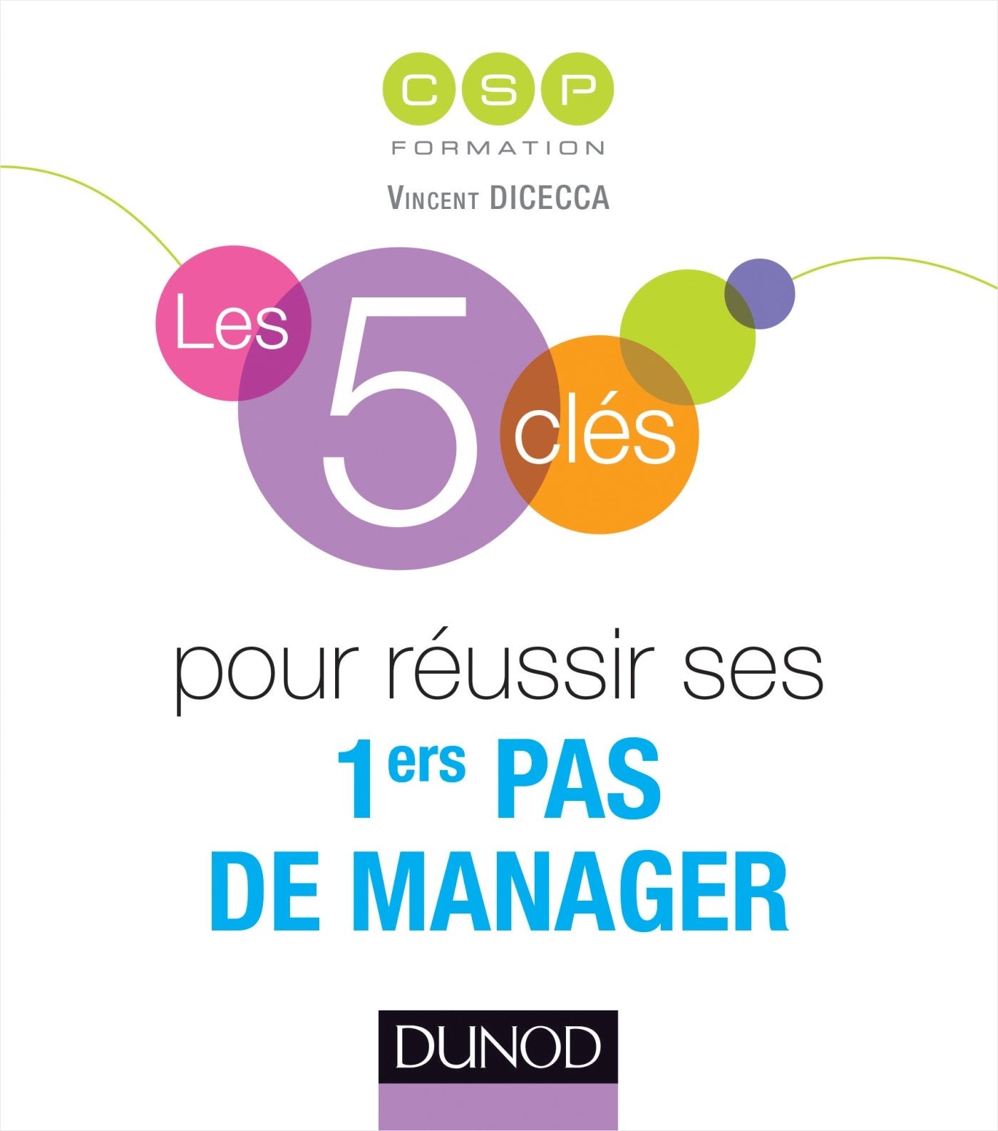 Les 5 clés pour réussir ses premiers pas de manager 9782100710232