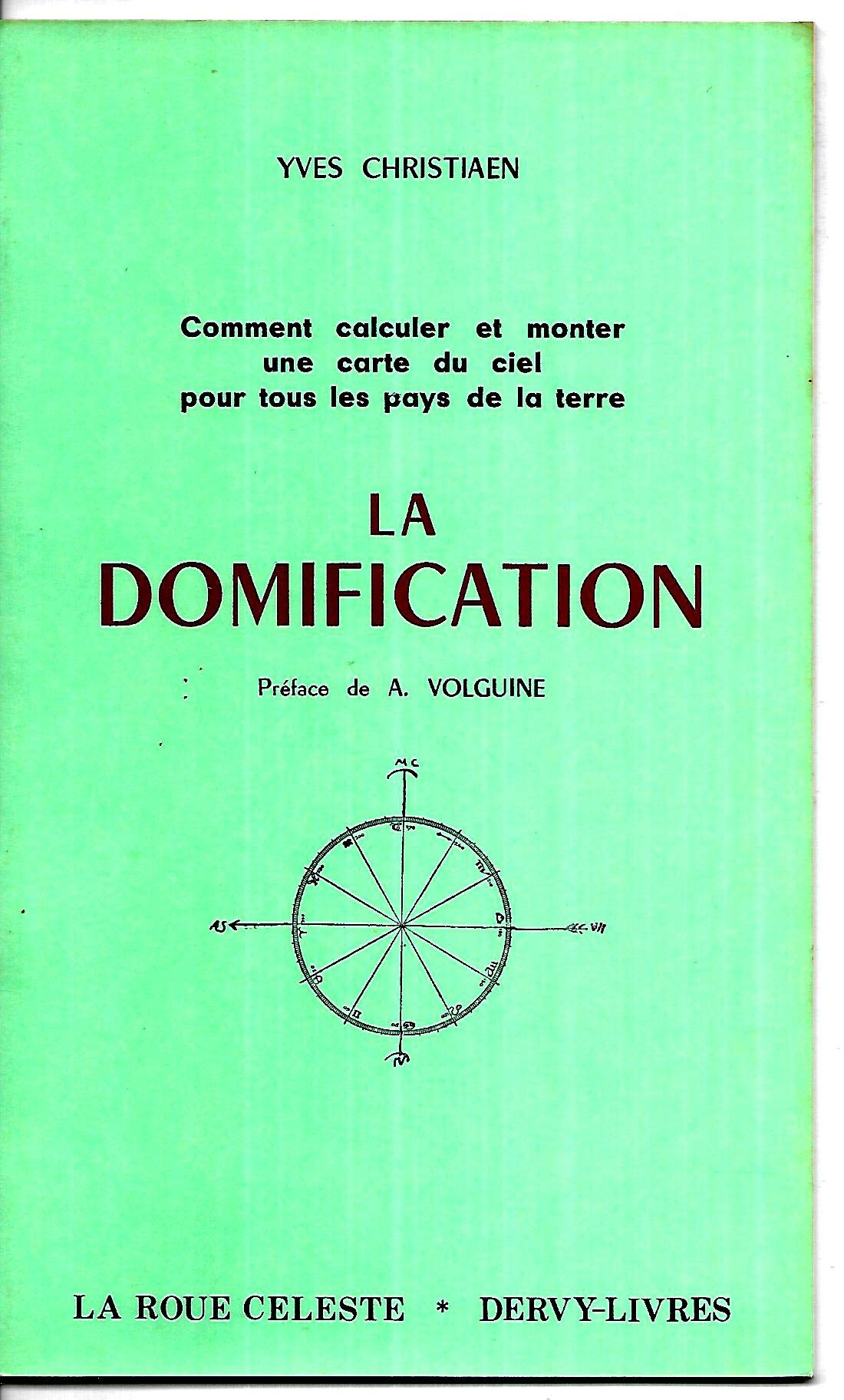 La Domification : Comment calculer et monter une carte du ciel pour tous les pays de la terre (Collection La Roue céleste) 