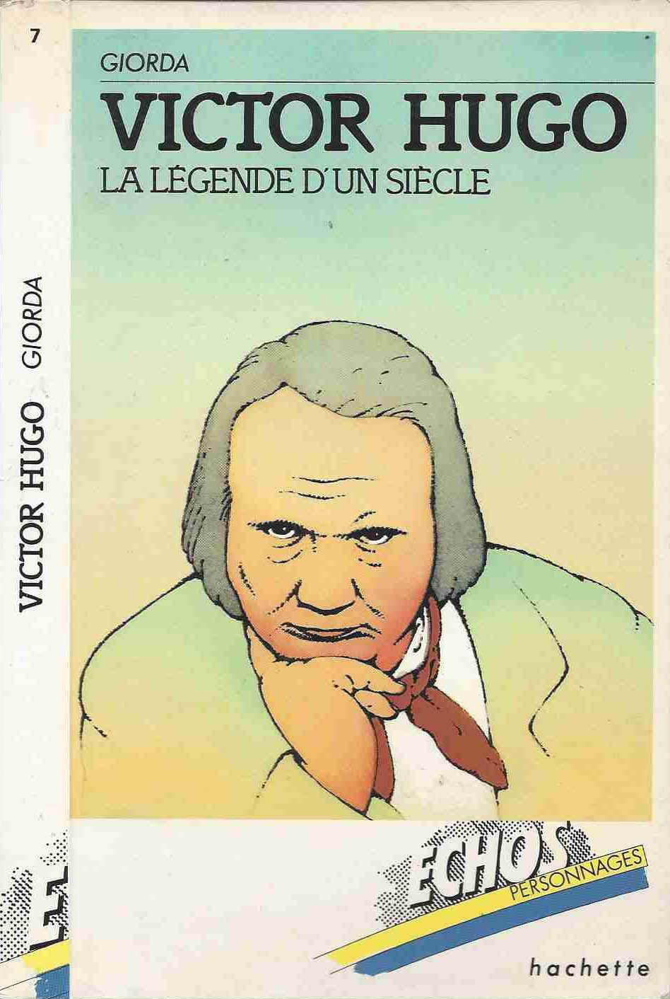 Victor Hugo : La légende d'un siècle (Échos personnages) 9782010091704