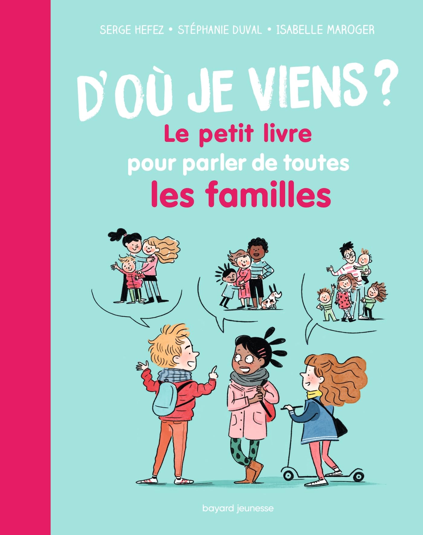 D'où je viens ? Le petit livre pour parler de toutes les familles 9791036305344