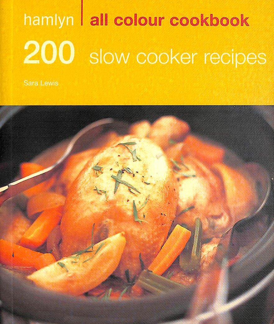 200 Slow Cooker Recipes: Hamlyn All Colour Cookbook 9780600620693