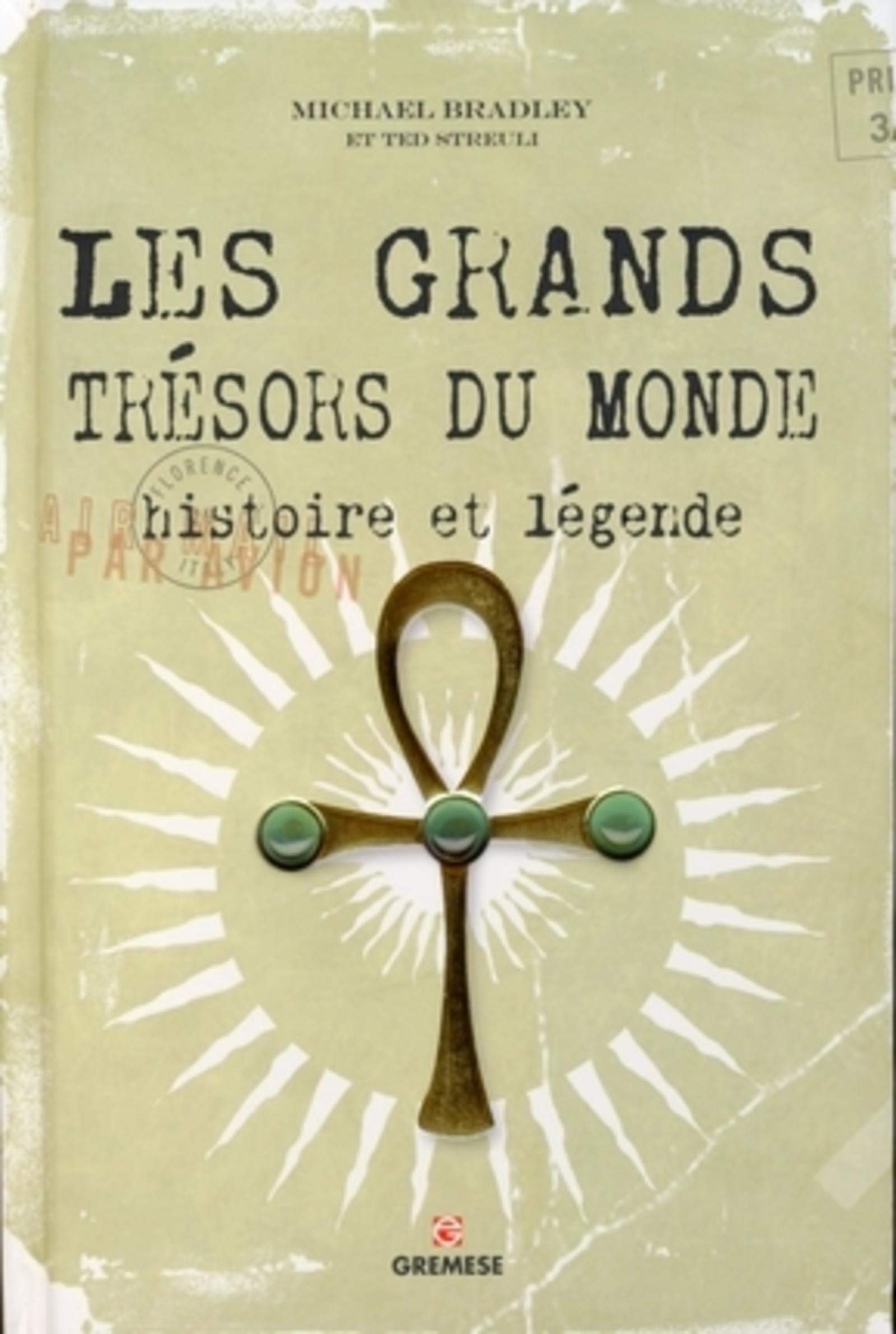 Les grands trésors du monde: Histoire et légende 9788873016366