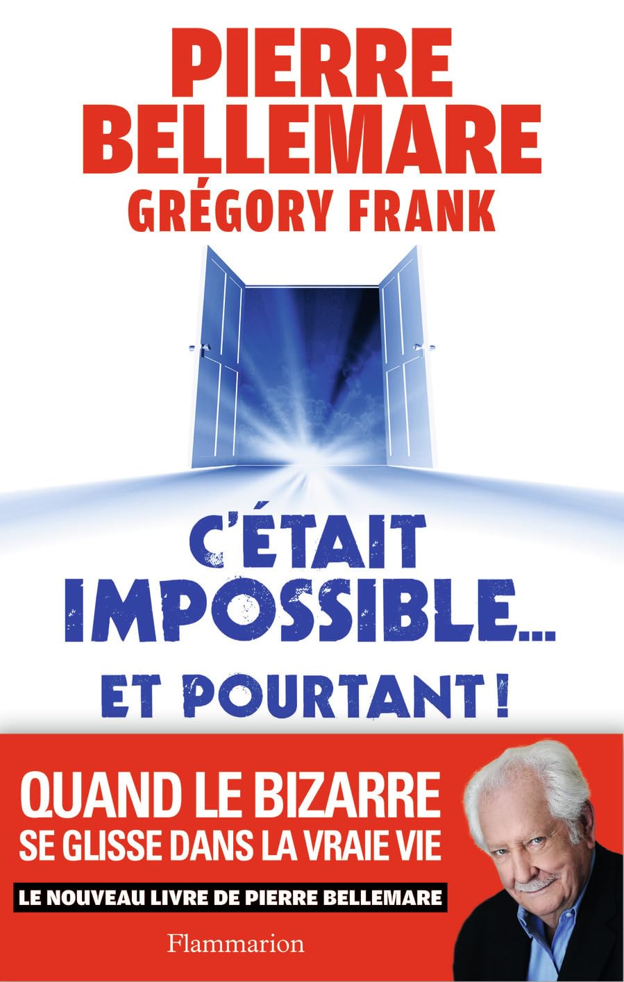 C'était impossible... Et pourtant!: Quand le bizarre se glisse dans la vraie vie 9782081330238