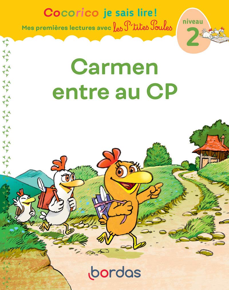 Cocorico Je sais lire ! Mes premières lectures avec les P'tites Poules - Carmen entre au CP, niveau 2 9782047358597