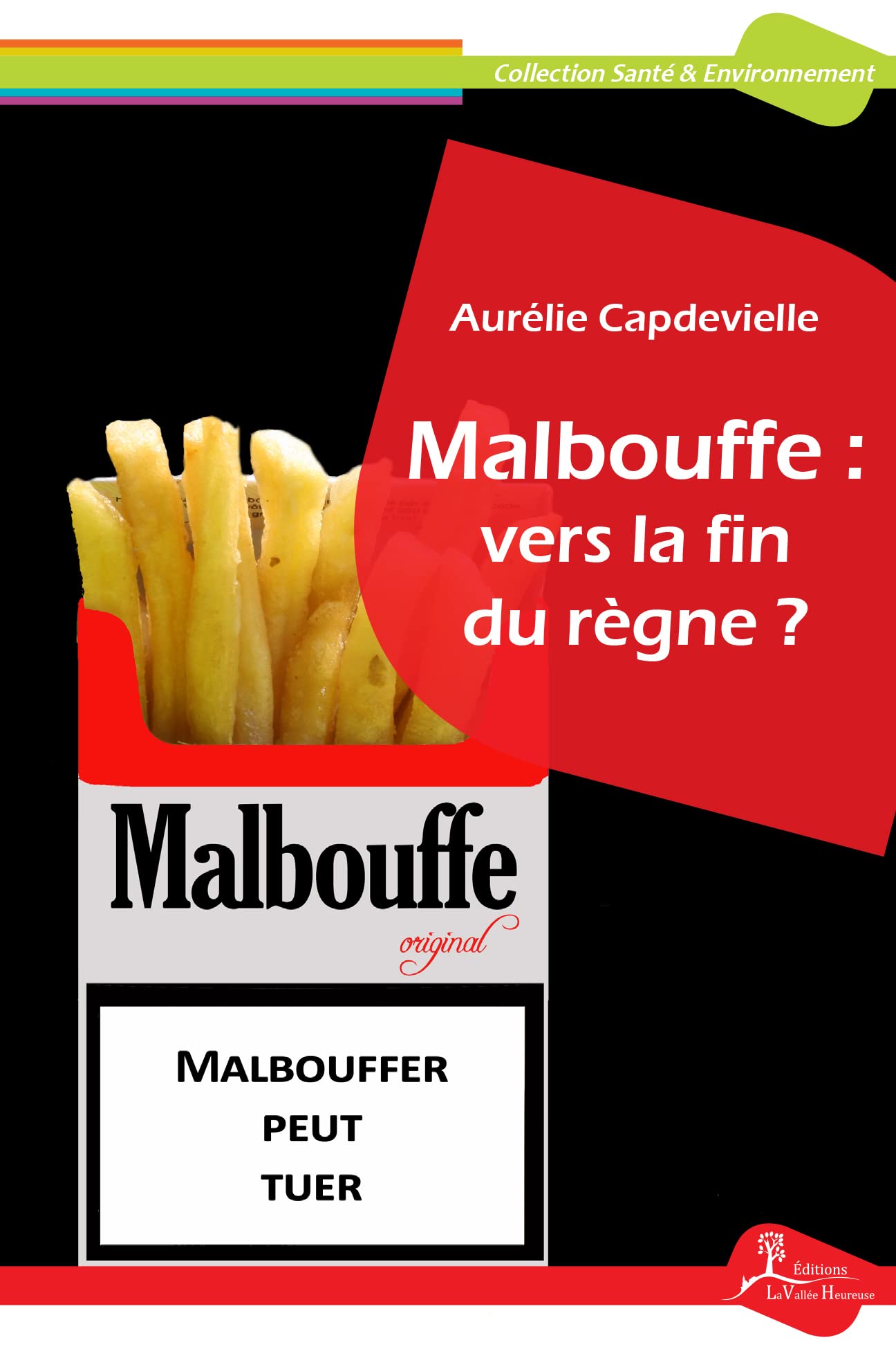 Malbouffe : vers la fin du règne ? Malbouffer peut tuer 9782366960228