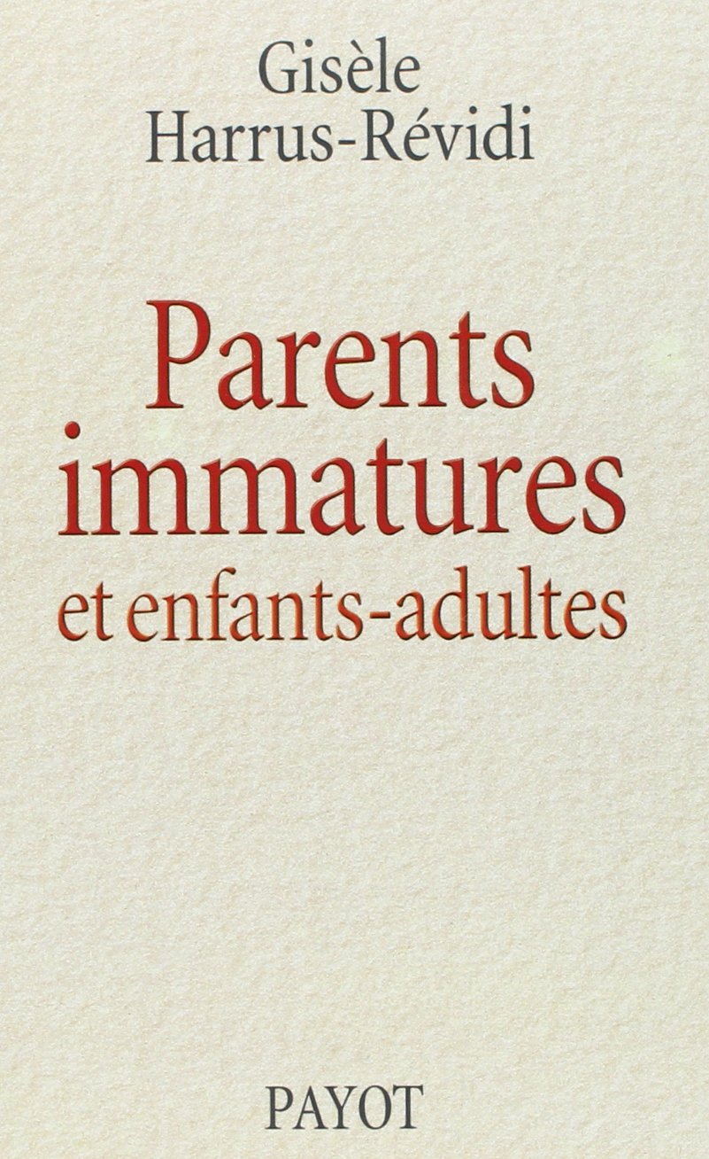 Parents immatures et enfants-adultes 9782228894883
