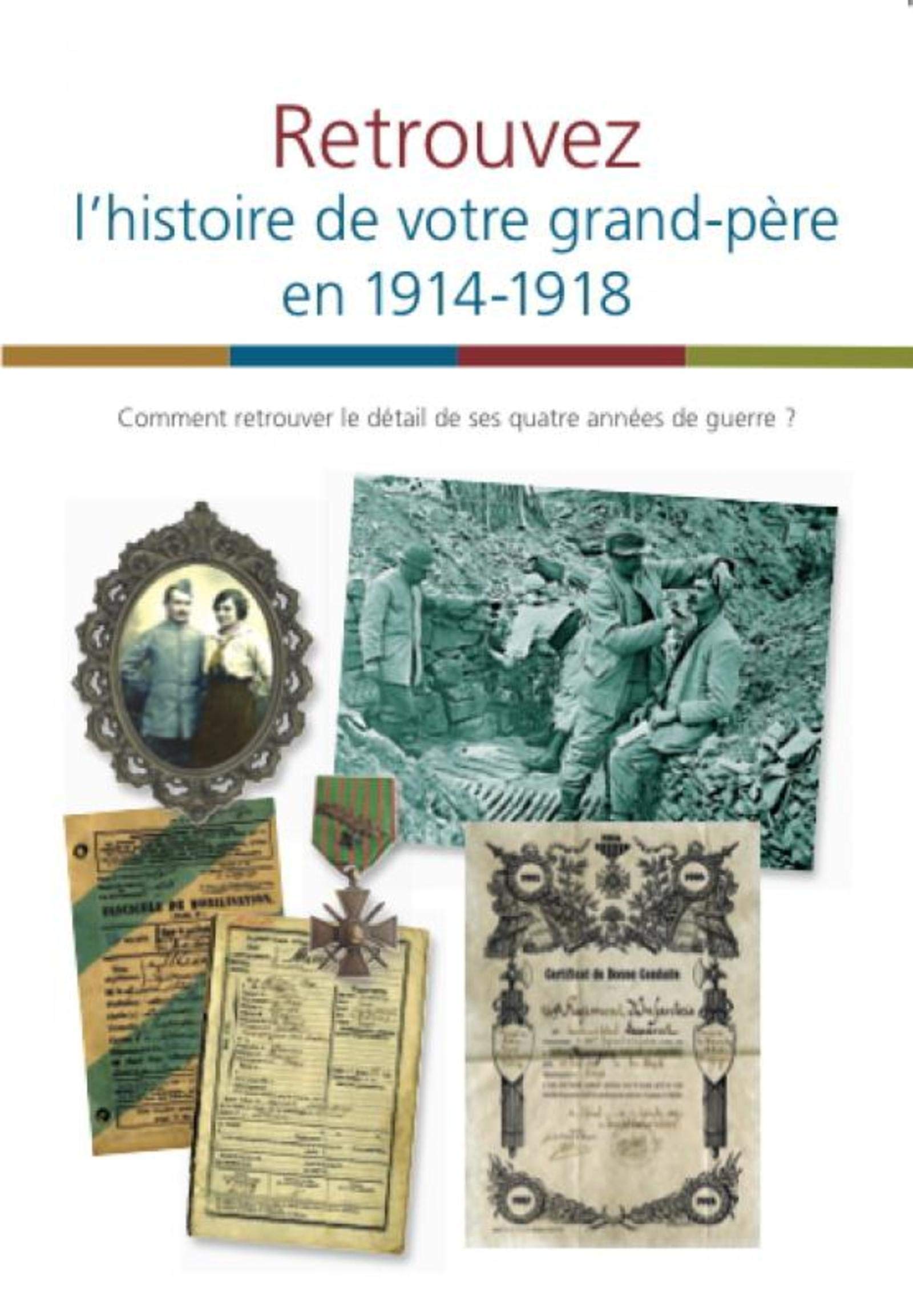 Retrouvez l'histoire de votre grand-père en 1914-1918 9782350772486