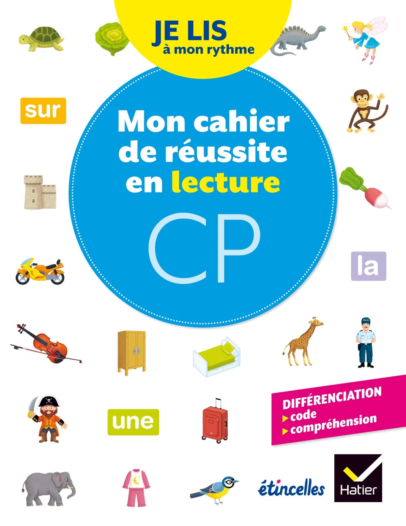 Etincelles - Lecture CP Éd. 2018 - Je lis à mon rythme - Mon Cahier de réussite en lecture CP 9782401045057