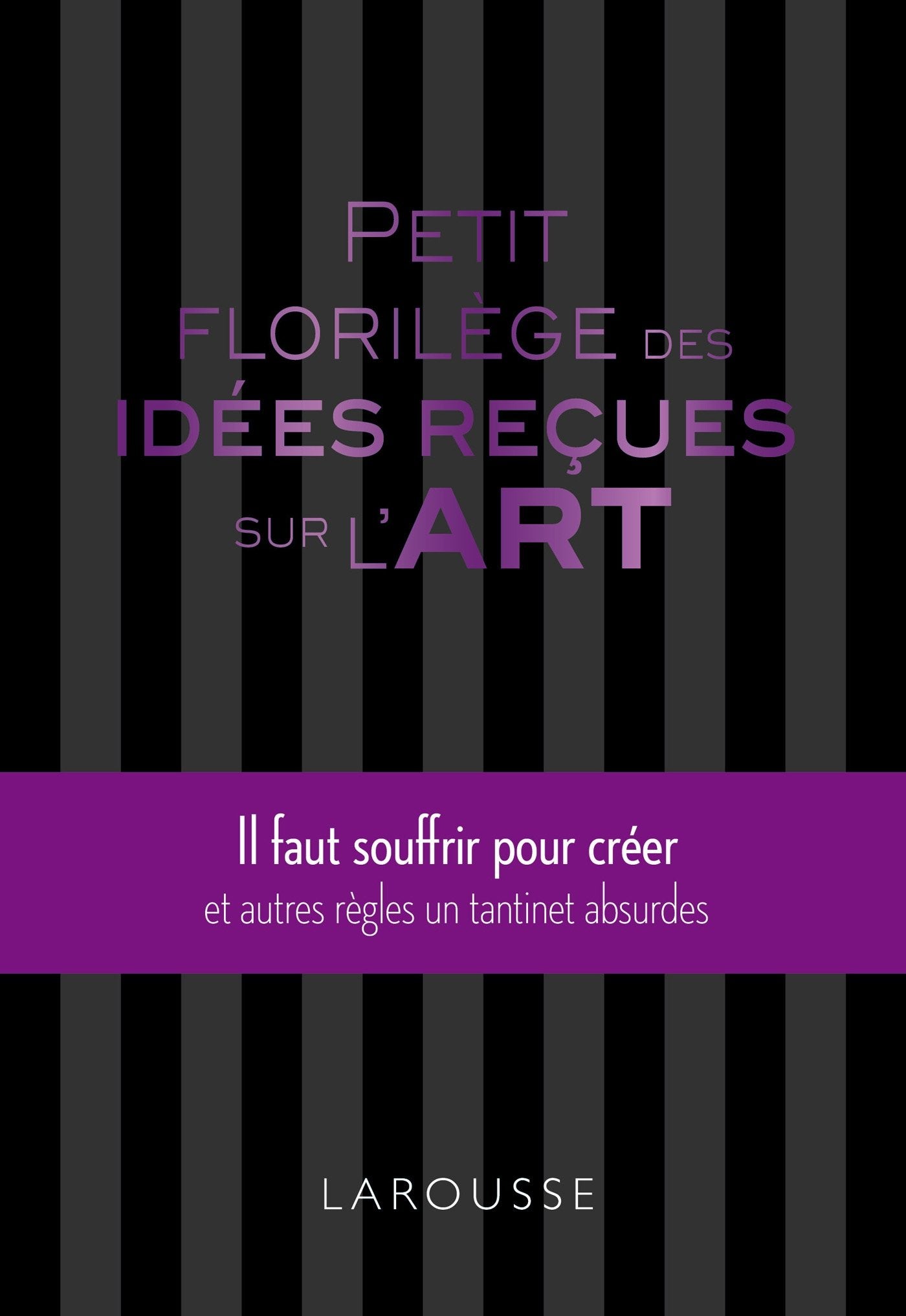 Petit florilège des idées reçues sur l'art 9782035901743