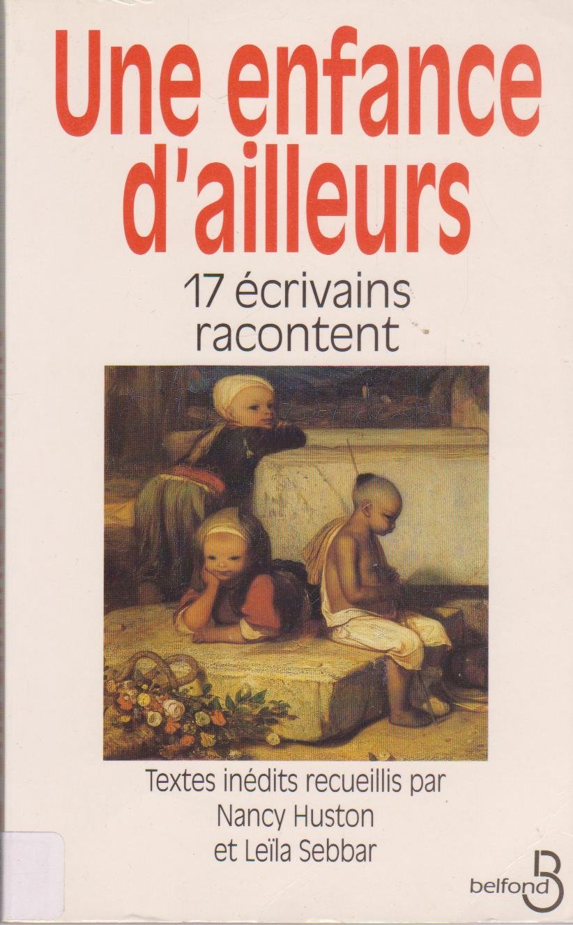 Une Enfance d ailleurs : 17 écrivains racontent 9782714431103