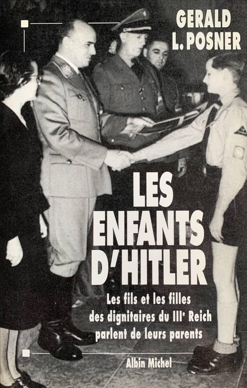 Les enfants d'Hitler: Les fils et les filles des dignitaires du IIIe Reich parlent de leurs parents 9782226063441