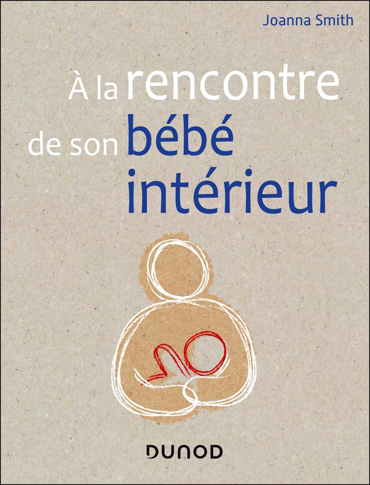 A la rencontre de son bébé intérieur 9782100801503