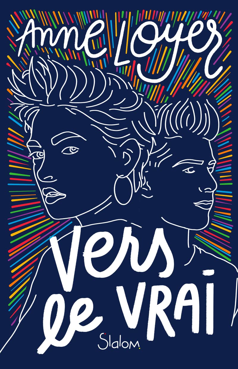 Vers le vrai - Amour - Homosexualité - Thérapie de conversion 9782375543481