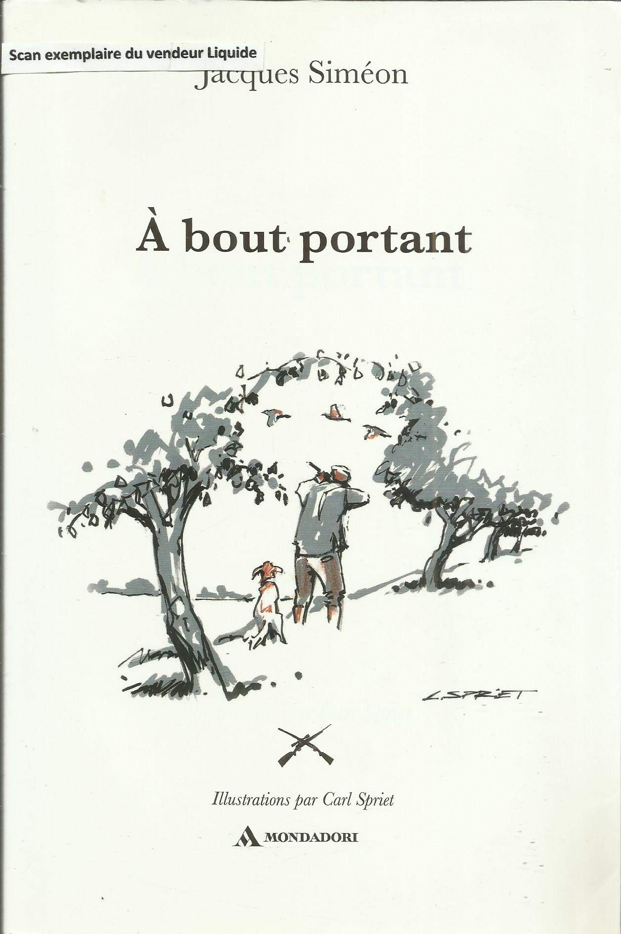 A bout portant - Préface Antoine Berton - Illustrations par Carl Spriet 9782355901768