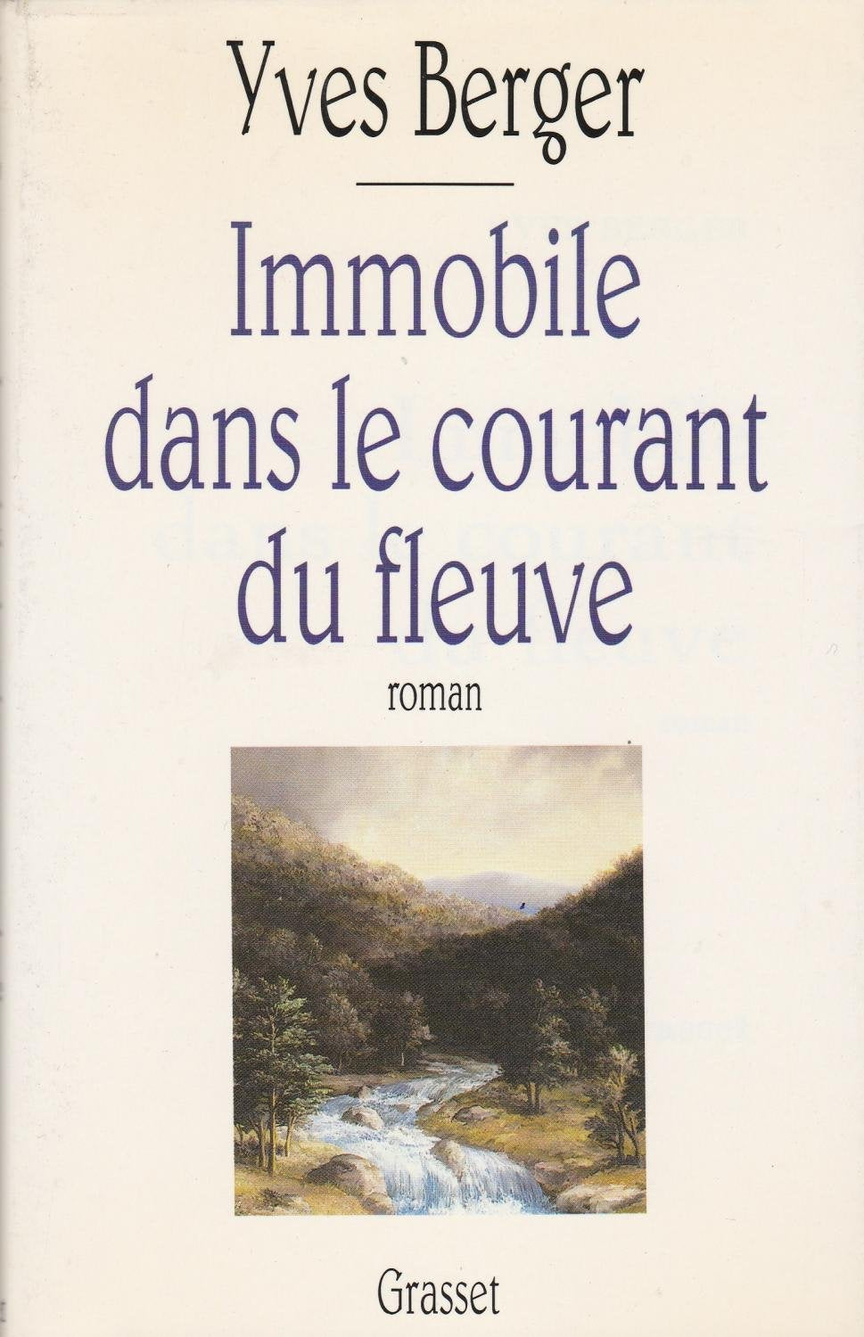 Immobile dans le courant du fleuve - Prix Médicis 1992 9782246423713
