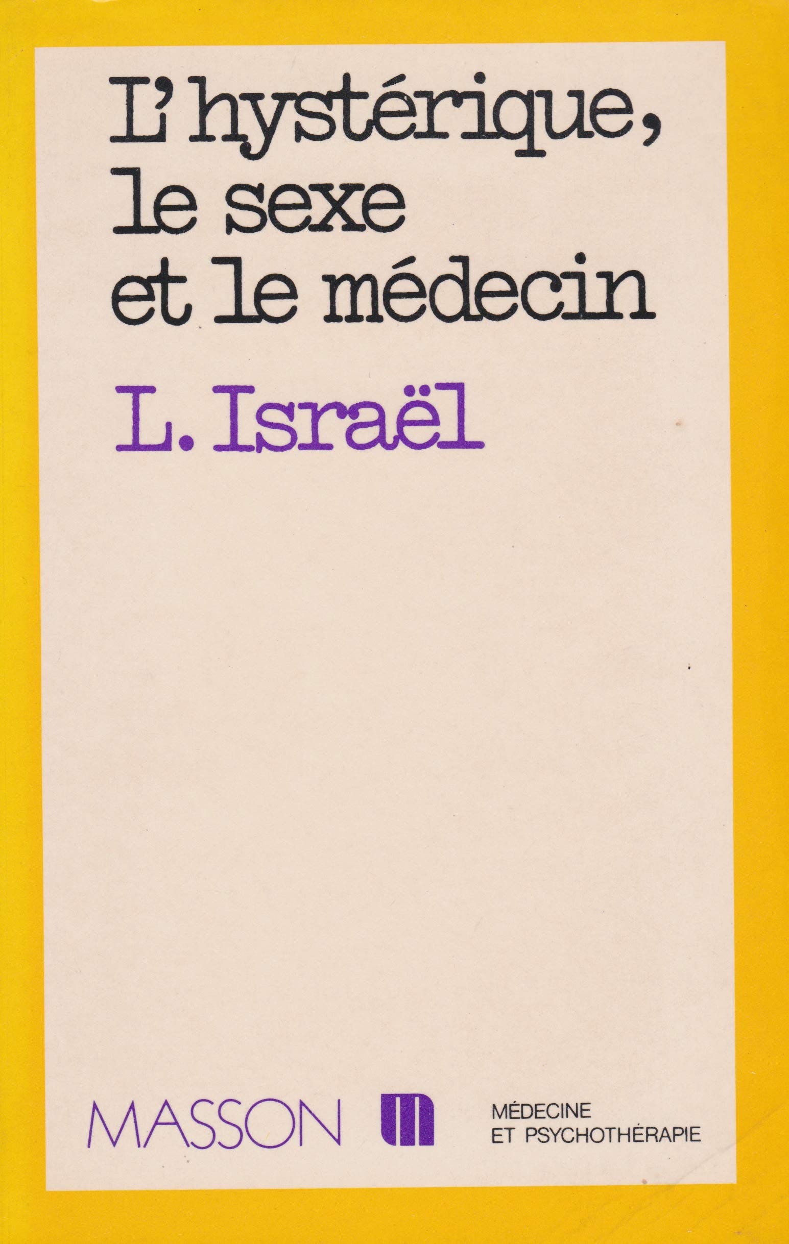 L'Hystérique, le sexe et le médecin 9782225454417