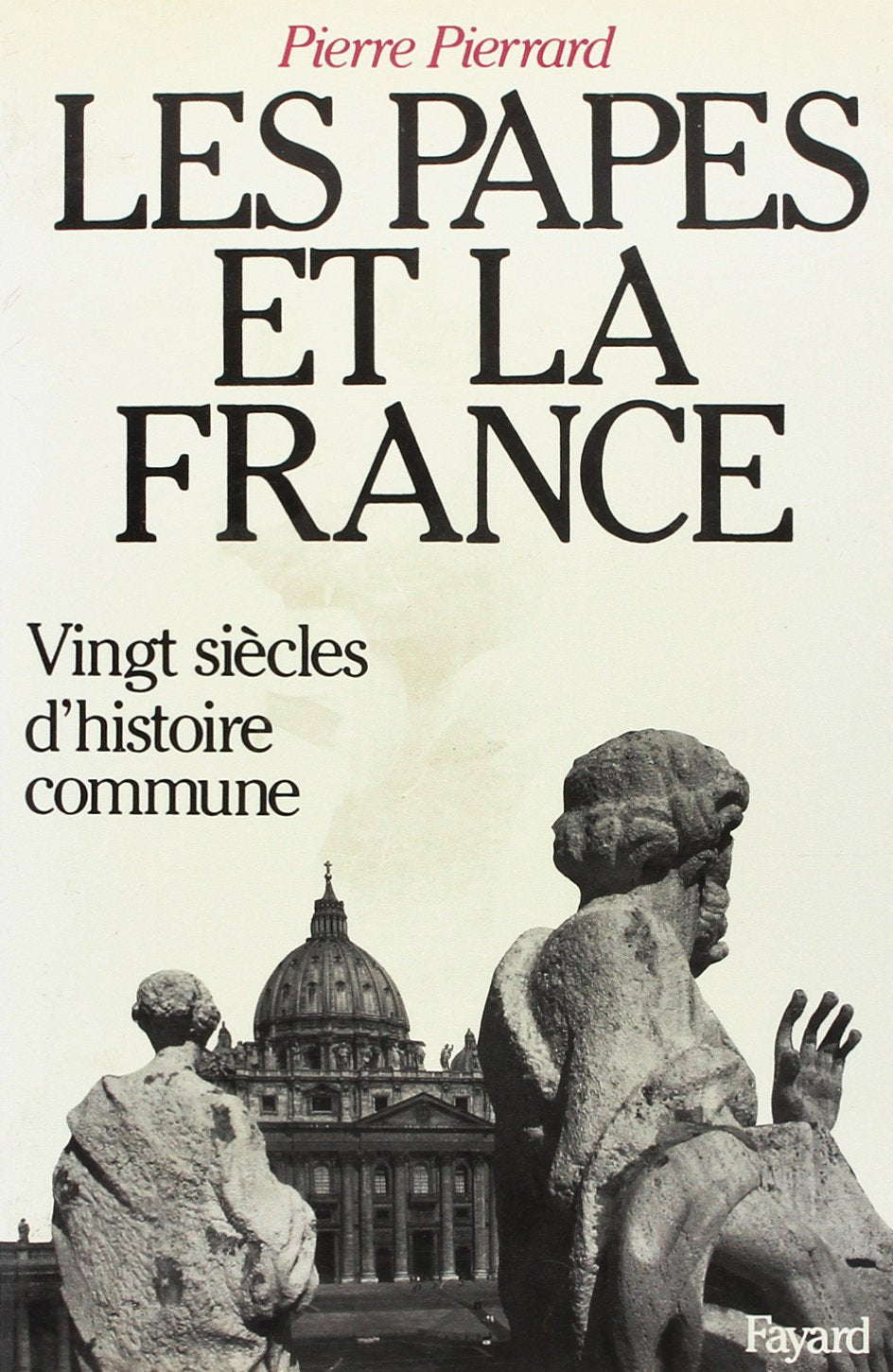 Les Papes et la France : vingt siècles d'histoire commune 9782213010205