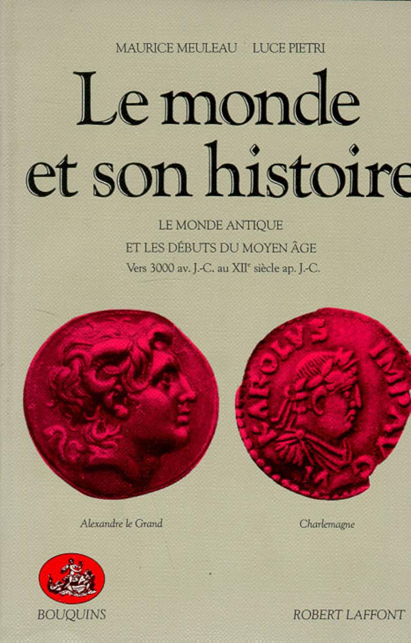 Le Monde et son histoire - Tome 1: Le monde antique et les débuts du Moyen Âge : vers 3000 av. J.-C.-XIIe siècle ap. J.-C. (01) 9782221045404