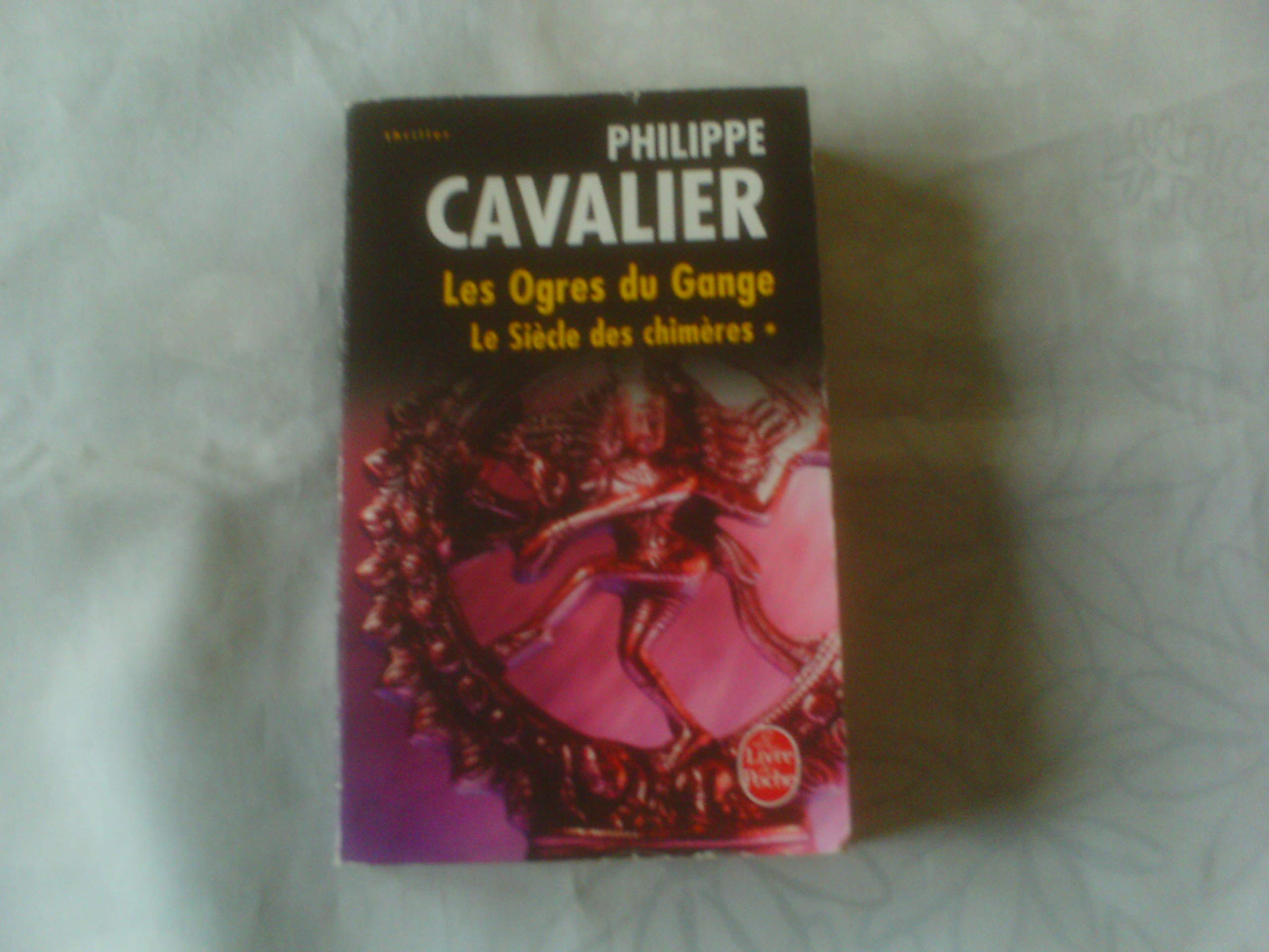 Le Siècle des chimères tome 1 :: Les Ogres du Gange 9782253116226