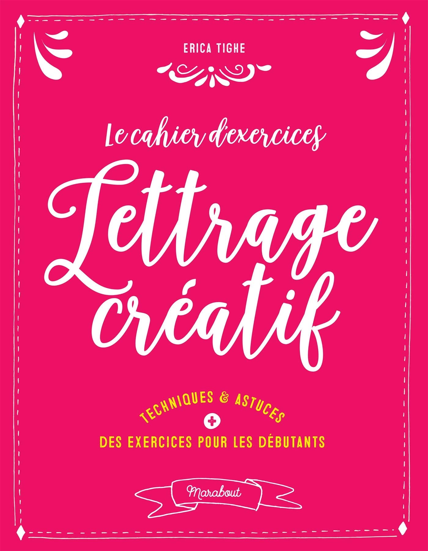 Le cahier d'exercices du lettrage créatif 9782501130431