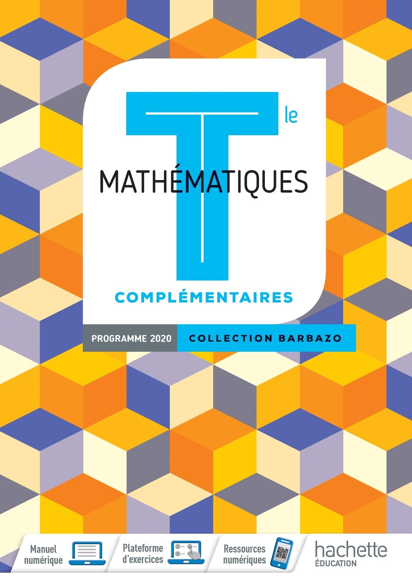 Barbazo Mathématiques Complémentaires terminales - Livre élève - Ed. 2020 9782017866176