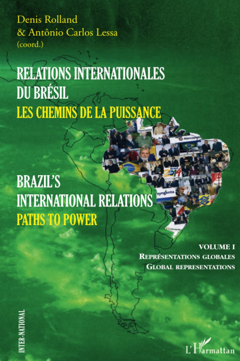Relations internationales du Brésil, Les chemins de la Puissance (Volume I): Brazil's international relations, Paths to power Représentations globales, Global representations 9782296135437