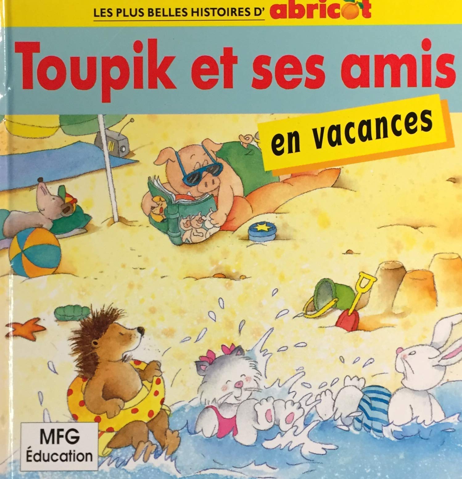 TOUPIK ET SES AMIS EN VACANCES 9782876066137