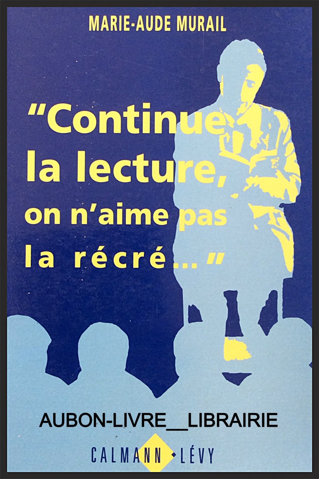 Continue la lecture, on n'aime pas la récré 9782702122594
