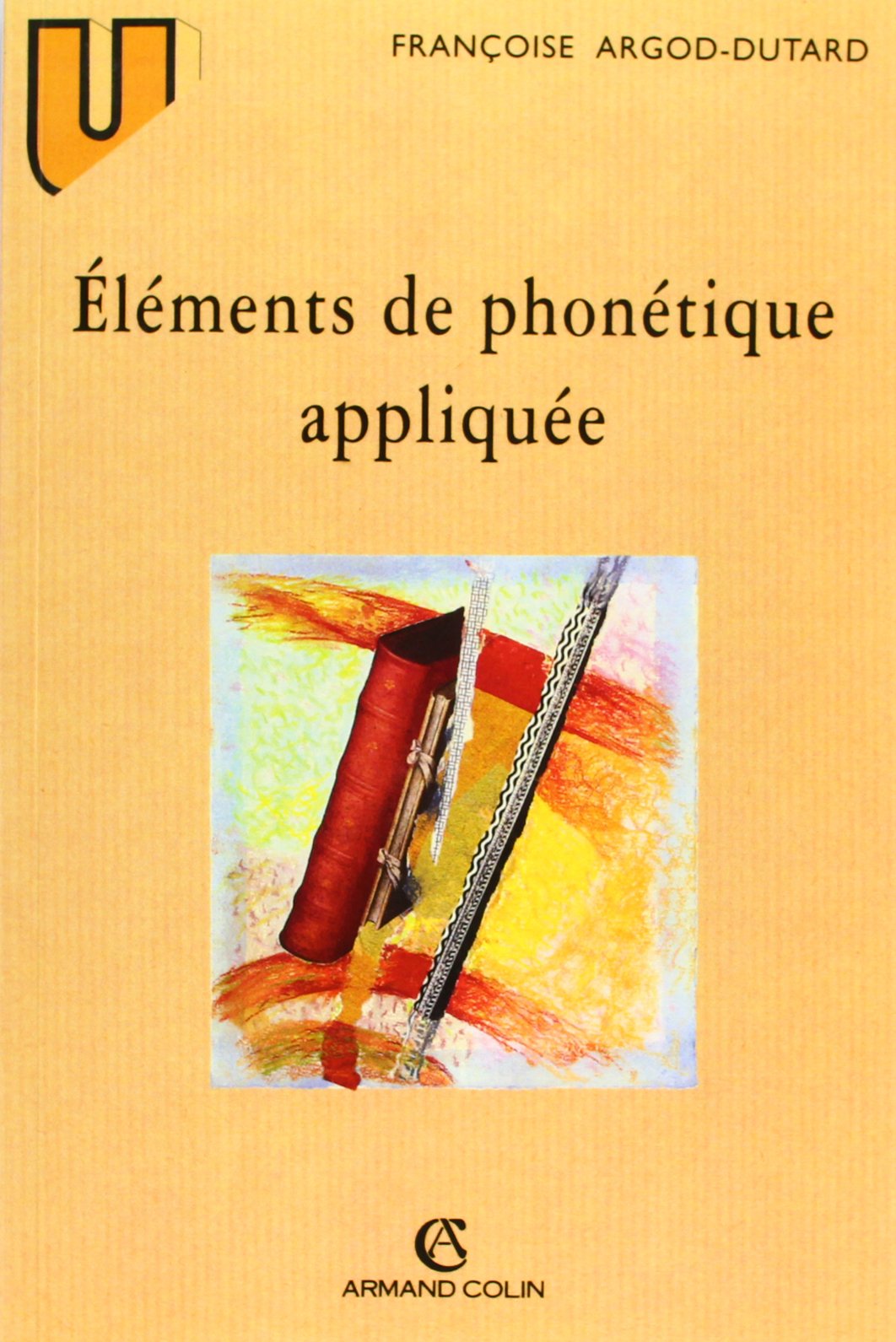 Éléments de phonétique appliquée: Prononciation et orthographe en français moderne et dans l'histoire de la langue. Aspects prosodique 9782200014636