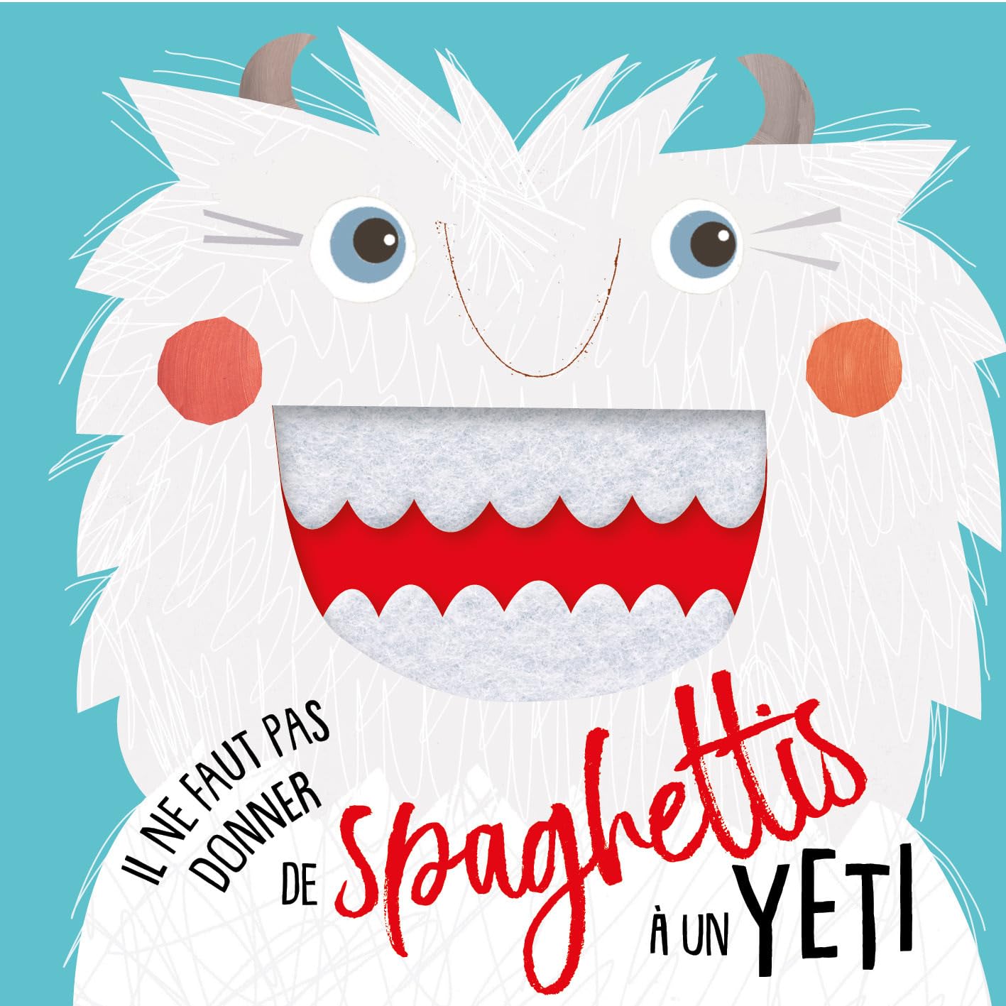 IL NE FAUT PAS DONNER DE SPAGHETTIS AU YETI ! 9782359903782