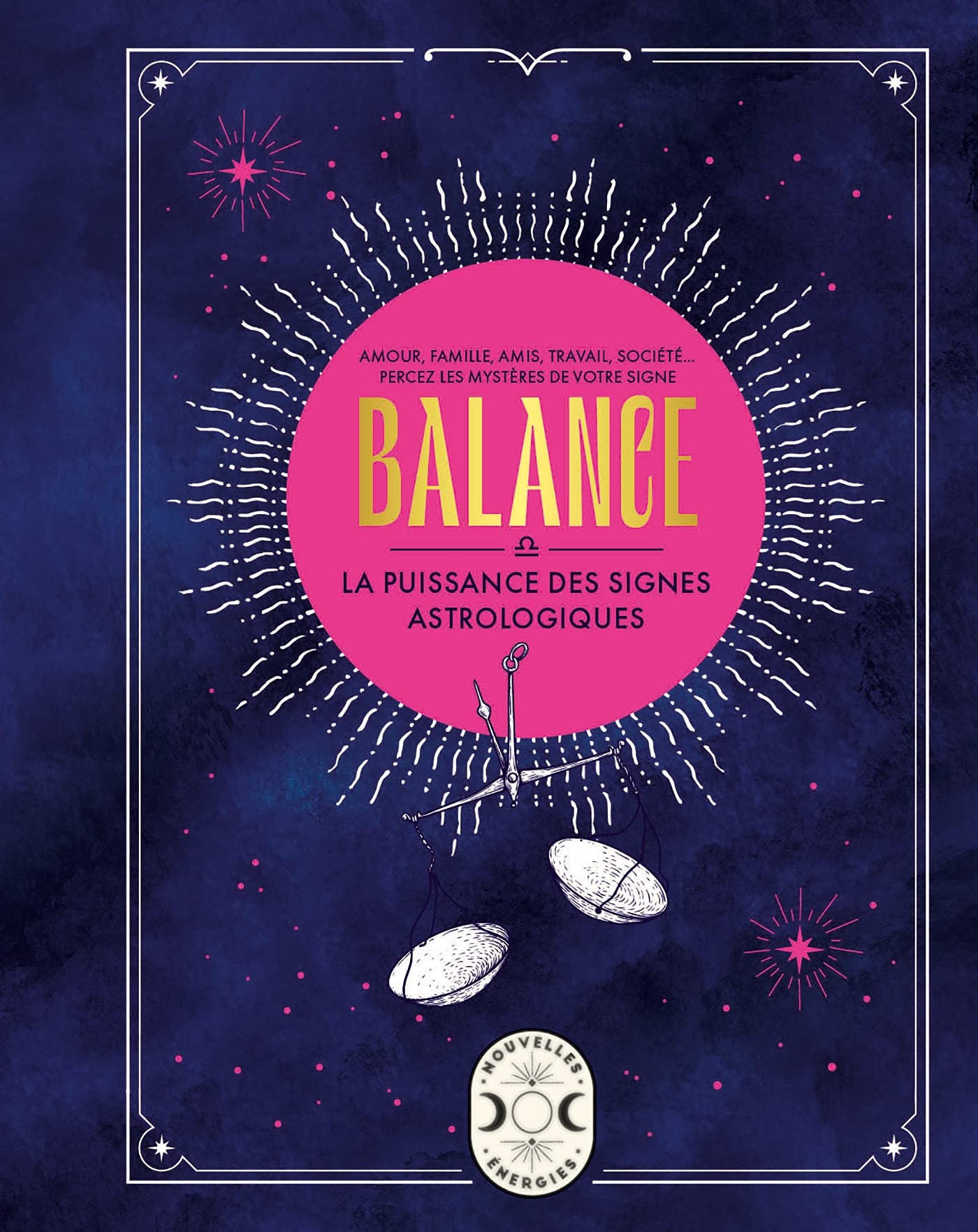 Balance, la puissance des signes astrologiques 9782036009639